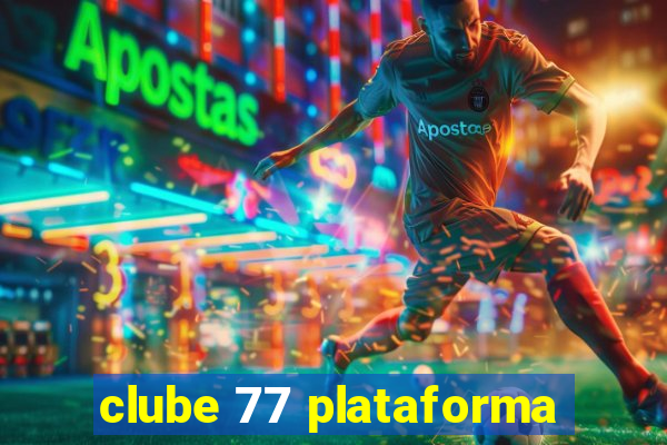 clube 77 plataforma